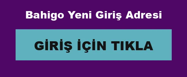 Bahigo Yeni Giriş Adresi infografik